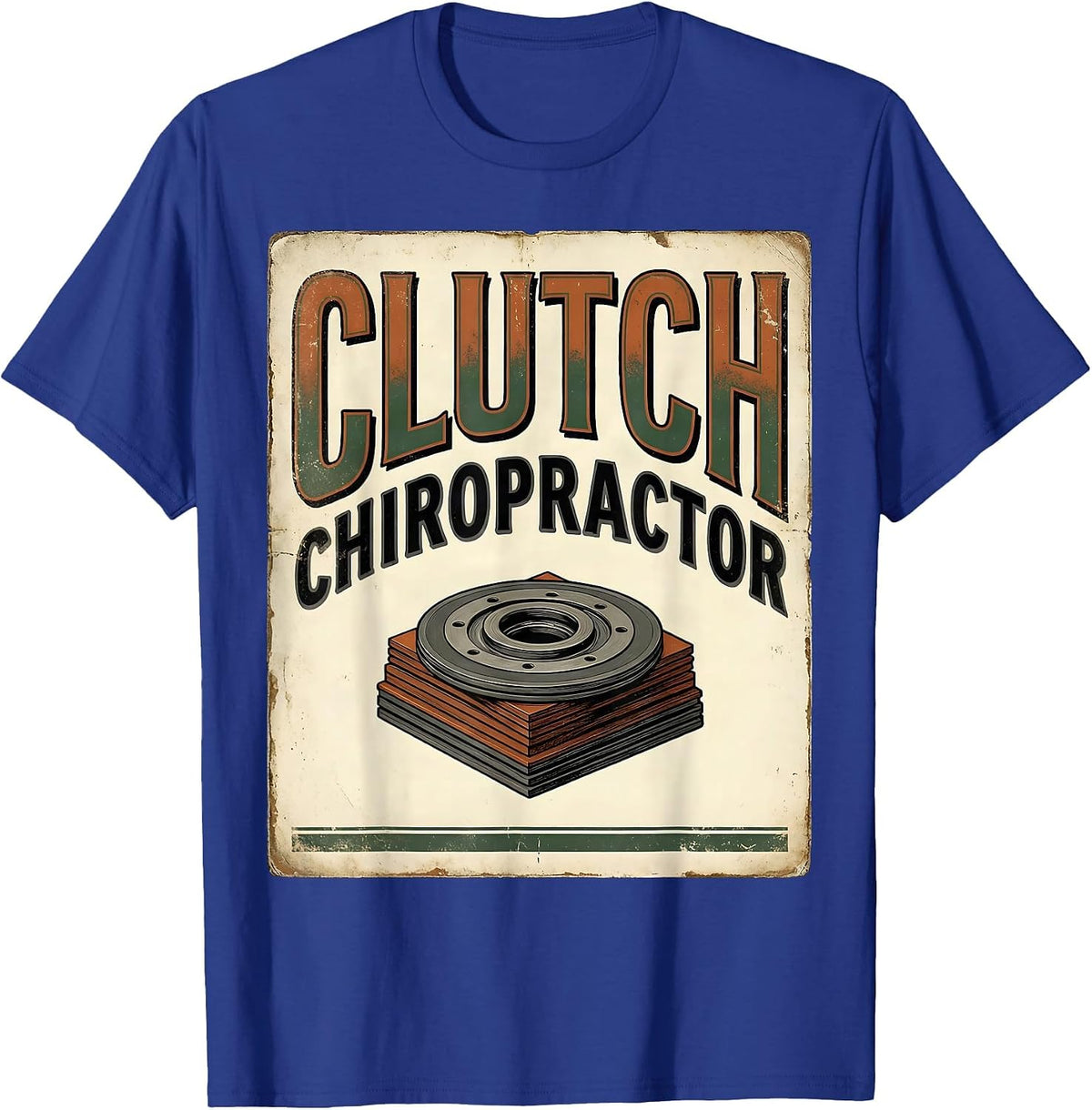 Clutch Chiropractor Vintage Funny Car Guy Mechanic Humor T-Shirt - Royal Blue