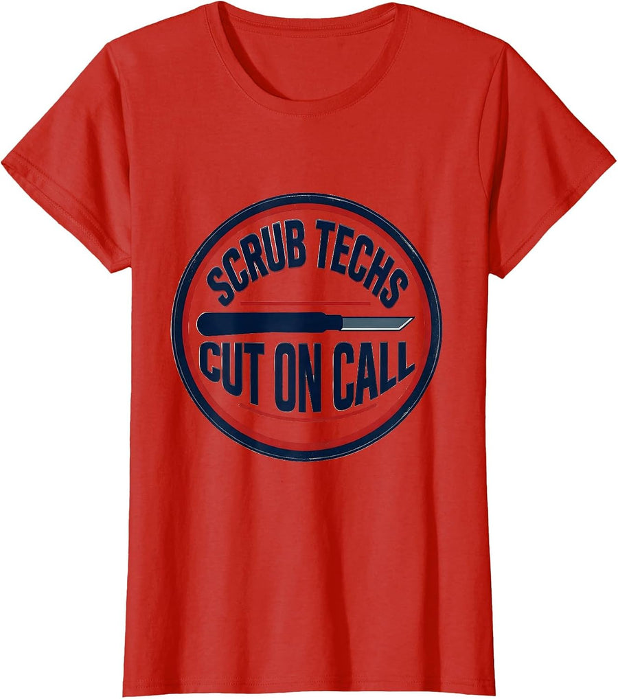 Women's Scrub Techs Cut On Call Funny Surgical Tech Occupation Humor T-Shirt - Red