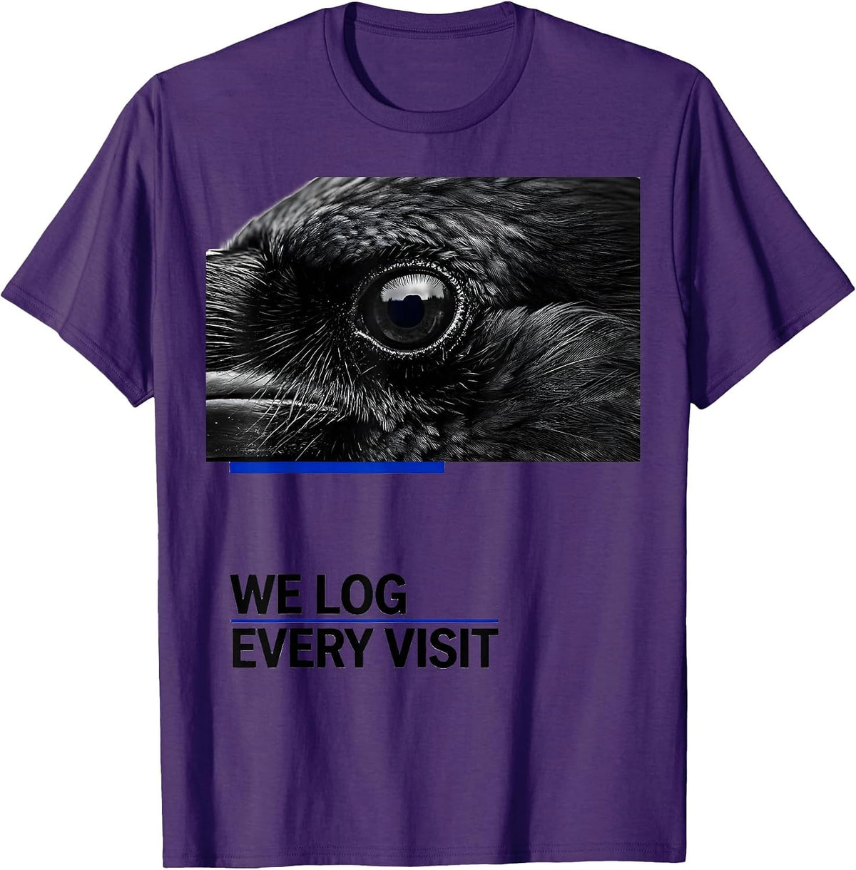We Log Every Visit Dark Humor Crow Raven Bird Lover Pun T-Shirt - Purple