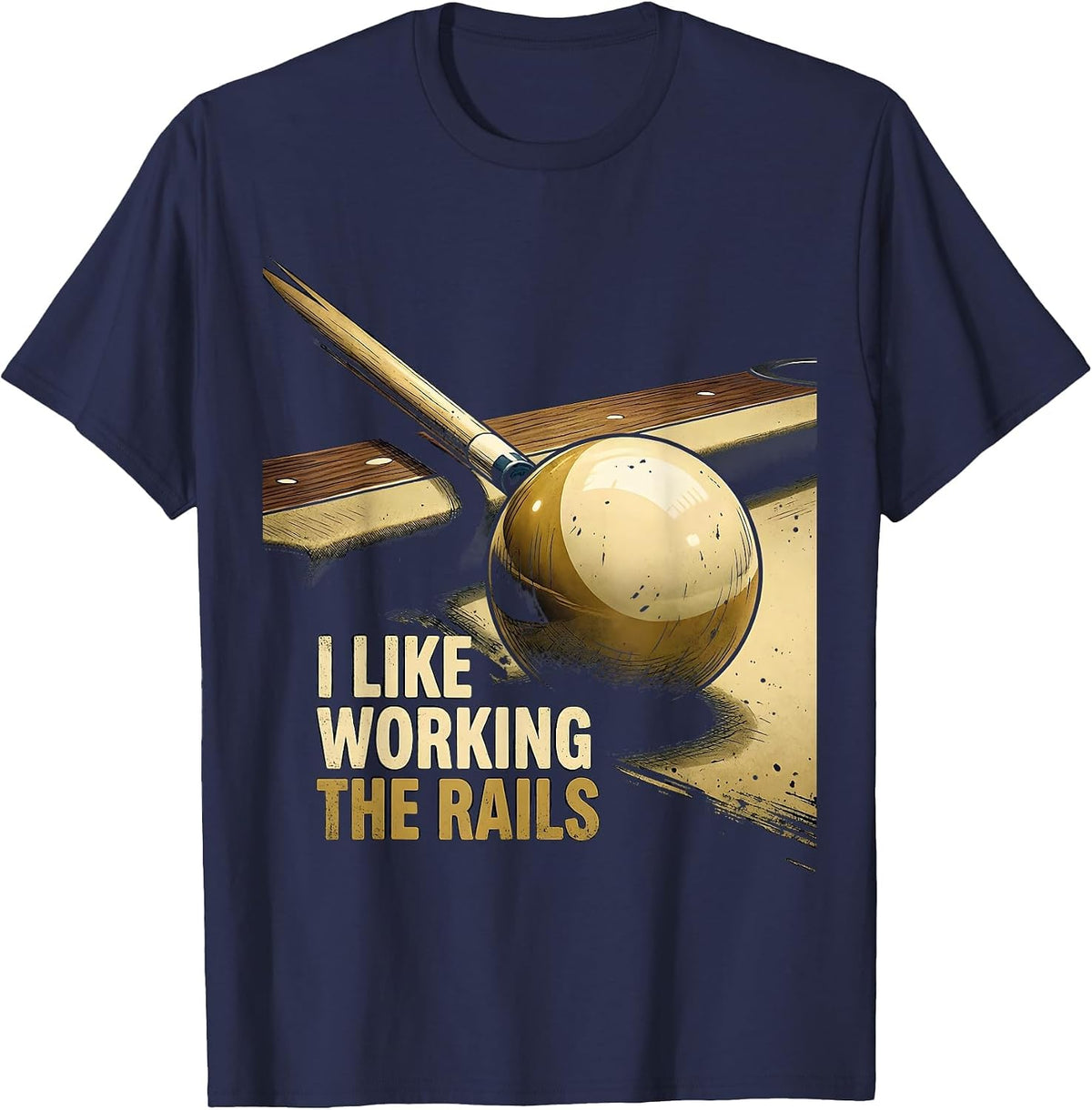 Men's I Like Working The Rails Vintage Billiards Pool Player Humor T-Shirt - Navy Blue