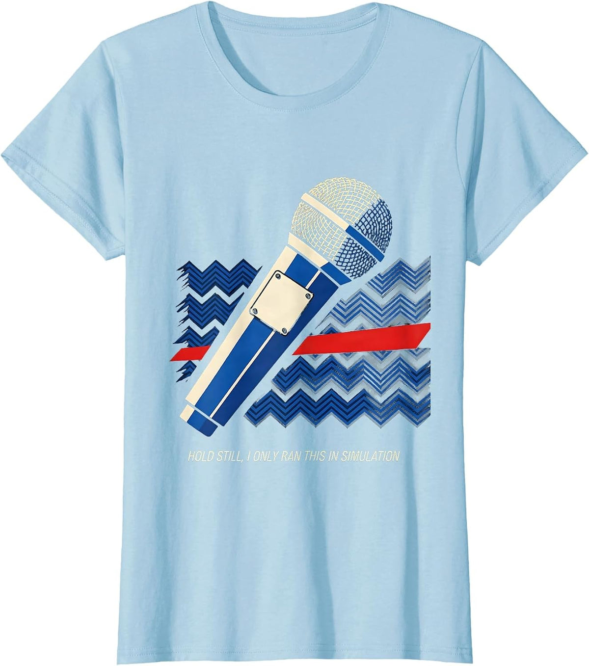 Hold Still, I Only Ran This In Simulation Funny EMT T-Shirt - Baby Blue