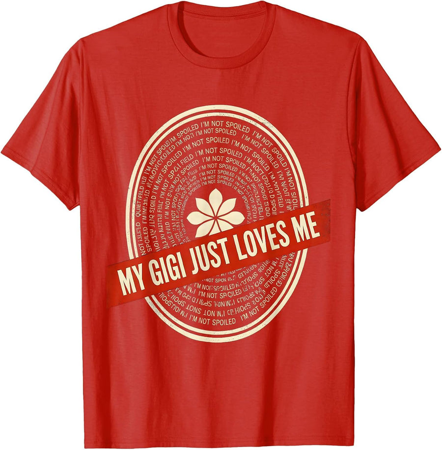 Men's I'm Not Spoiled My Gigi Just Loves Me Funny Grandparent Gift T-Shirt - Red