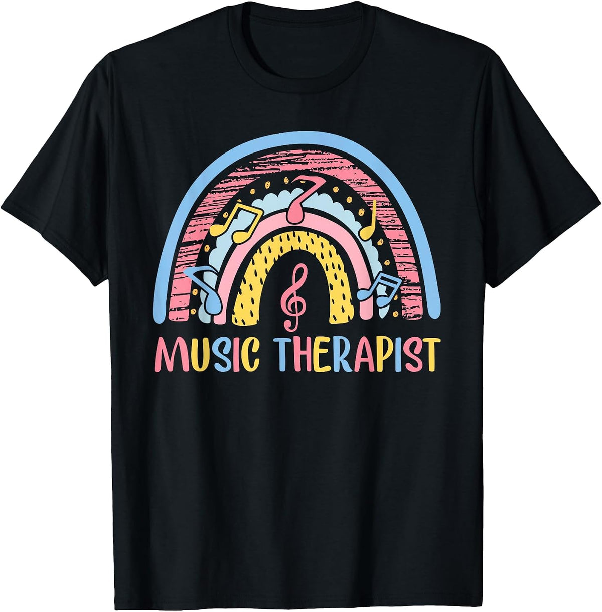 Cute Music Therapist Appreciation Music Therapy Job Rainbow T-Shirt - Black