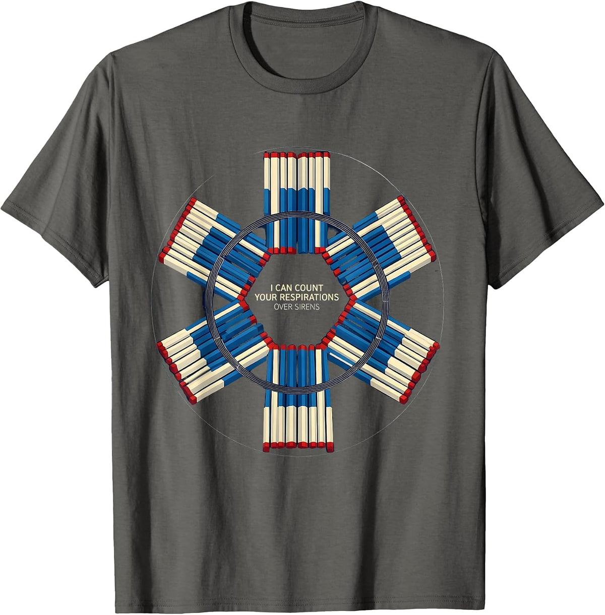 Men's I Can Count Your Respirations Over Sirens Funny EMT T-Shirt - Asphalt Grey