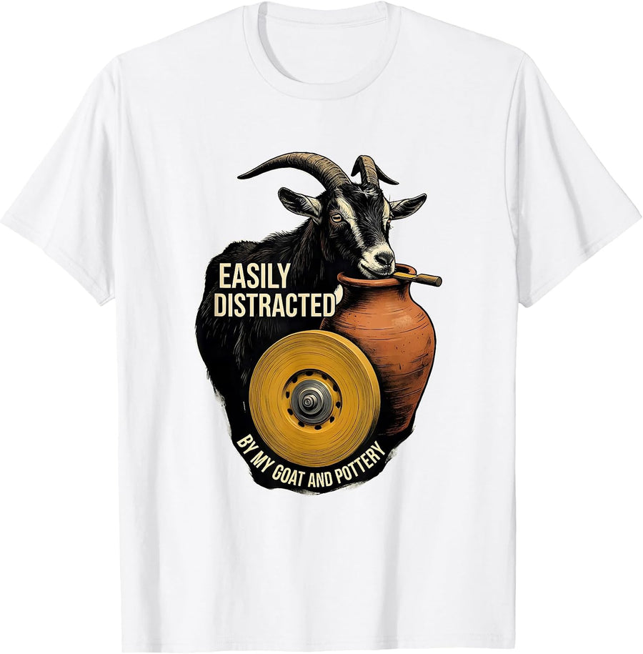 Men's Easily Distracted By My Goat And Pottery Funny Goat Lover T-Shirt - White