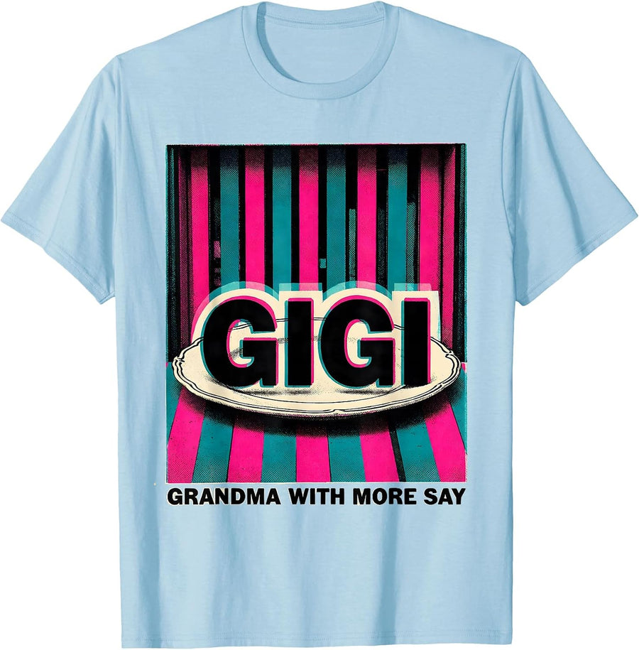Men's Gigi Grandma With More Say Funny Grandma Humor Gift T-Shirt - Baby Blue