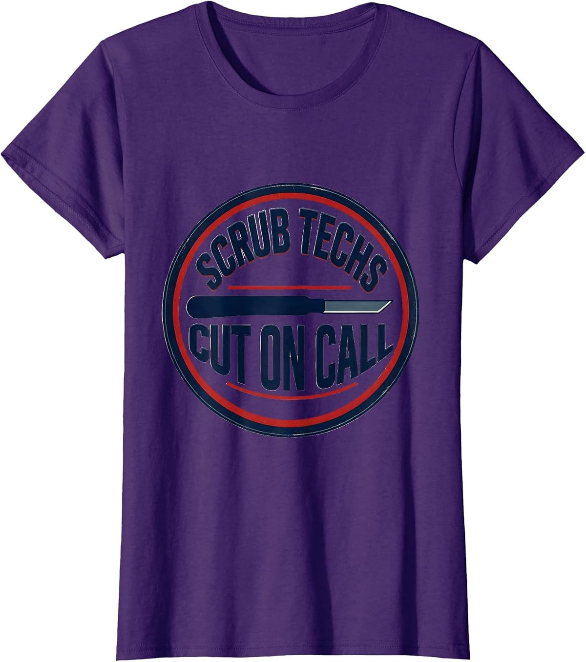 Women's Scrub Techs Cut On Call Funny Surgical Tech Occupation Humor T-Shirt - Purple