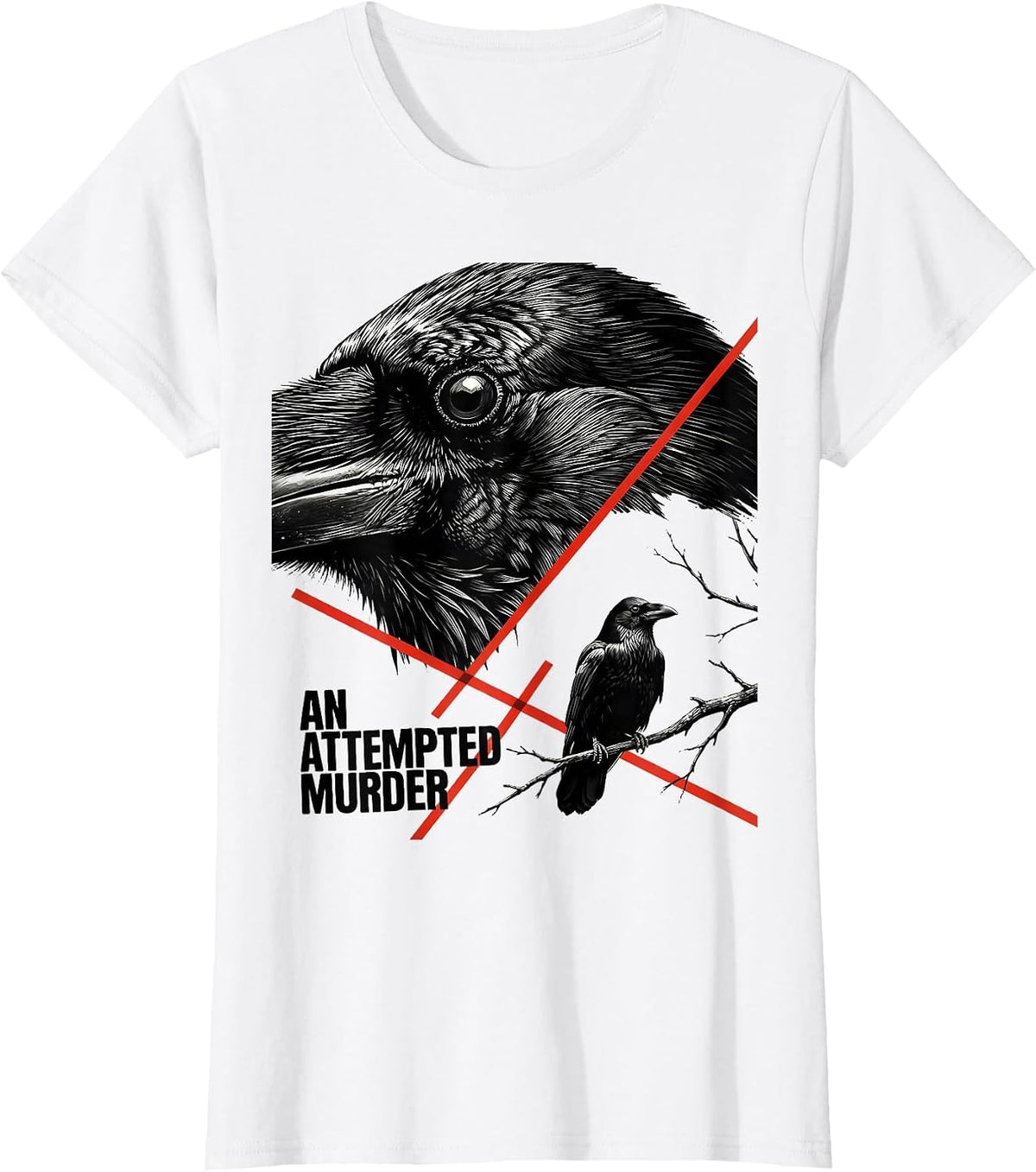 An Attempted Murder Dark Humor Crow Lover Nature Pun T-Shirt - White