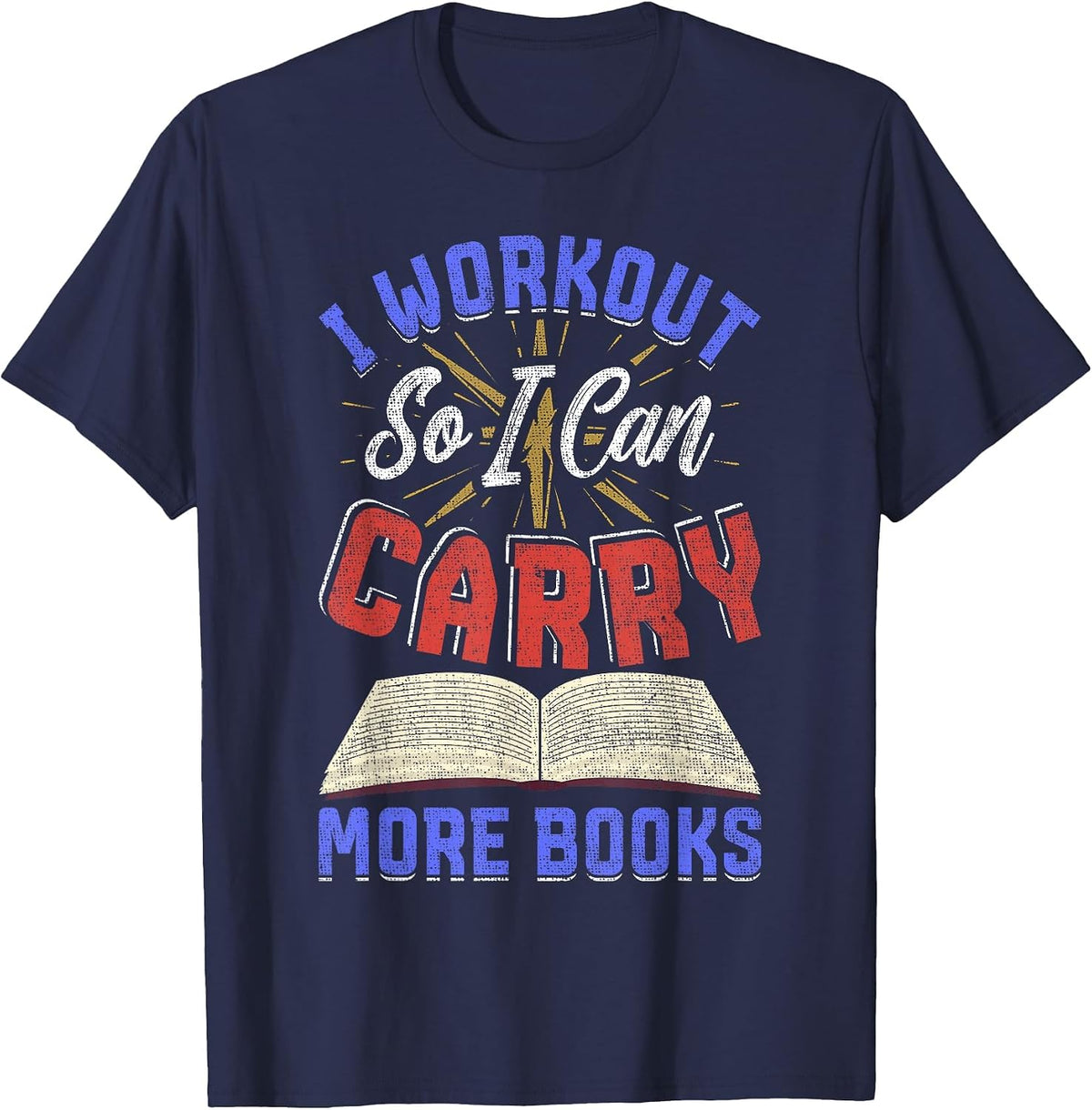I Workout So I Can Carry More Books Exercise Books Lover T-Shirt - Navy Blue