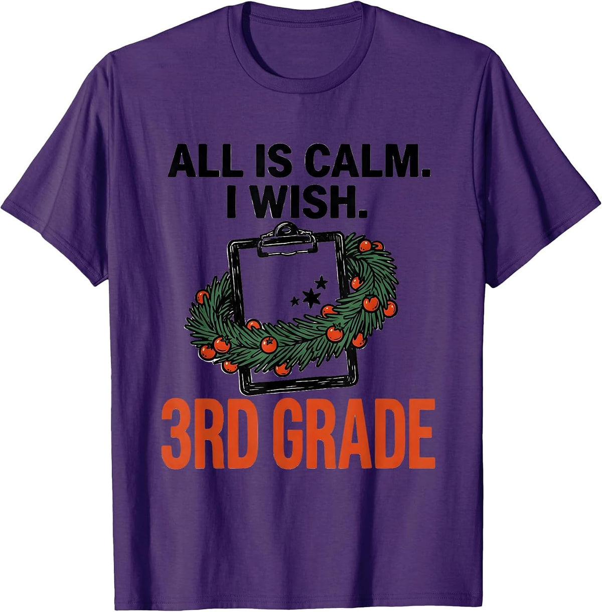 All Is Calm I Wish 3rd Grade Funny Teacher Christmas T-Shirt - Purple