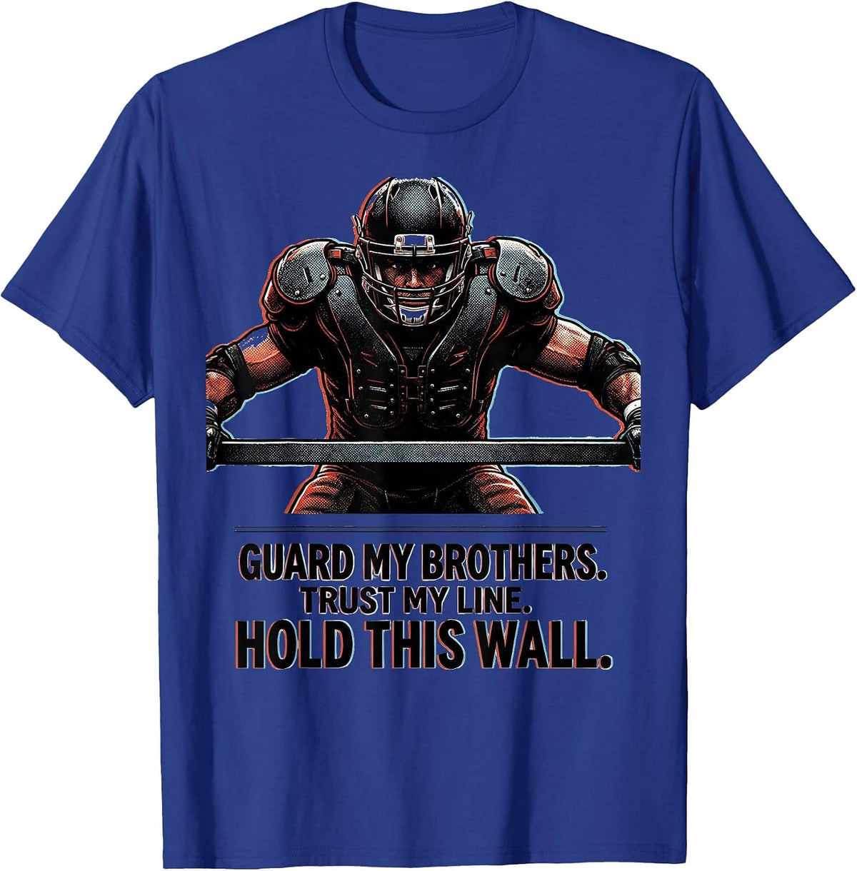 Guard My Brothers Trust My Line Hold This Wall Lineman T-Shirt - Royal Blue