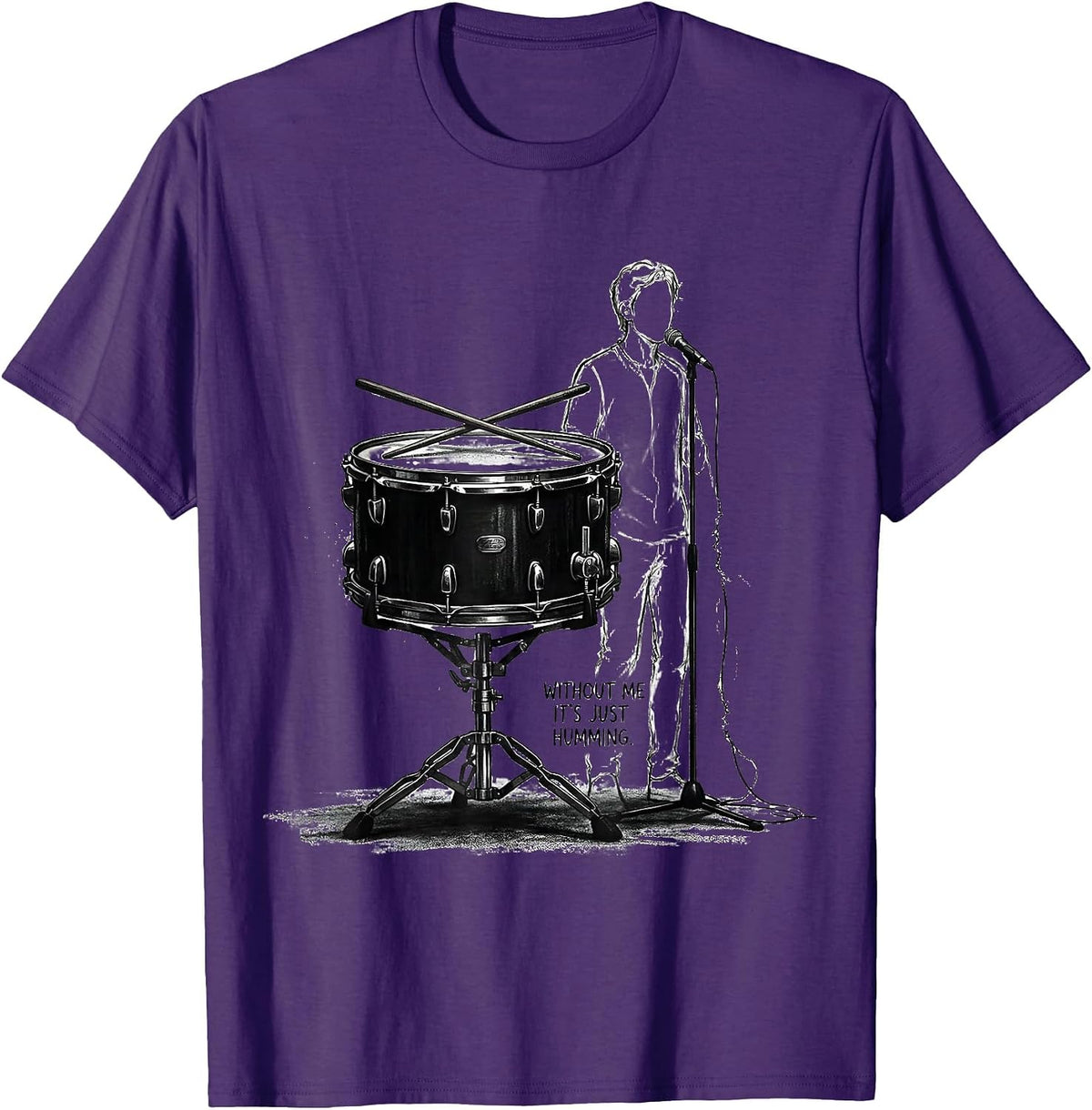 Men's Without Me It's Just Humming Funny Drummer Humor Gift T-Shirt - Purple