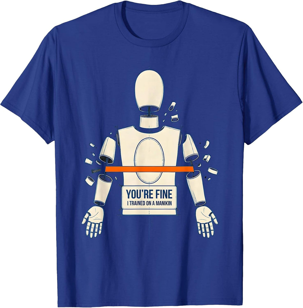 You're Fine, I Trained On A Manikin Funny EMT Paramedic Gift T-Shirt - Royal Blue
