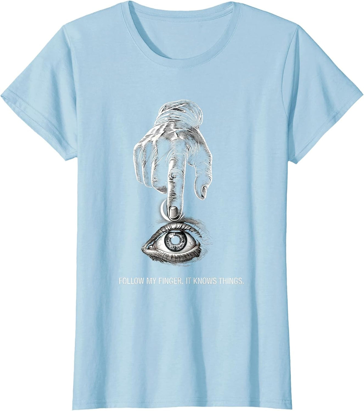 Women's Follow My Finger It Knows Things Funny Optometrist Halloween T-Shirt - Baby Blue
