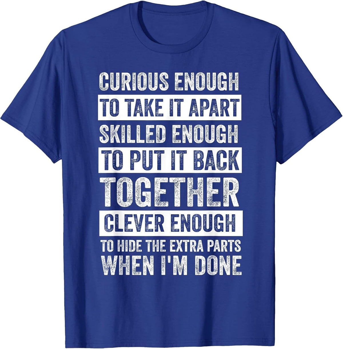 Curious Enough to Take It Apart Funny Mechanic Car Guy T-Shirt - Royal Blue