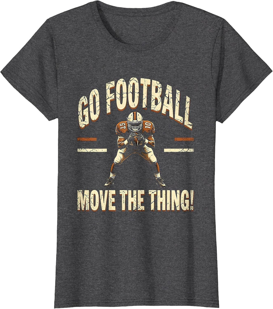 Women's Go Football! Move The Thing! Funny Football Lineman Fan T-Shirt - Dark Heather Grey