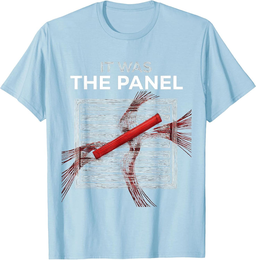 Men's It Was The Panel Funny Electrician Engineer Sarcastic Humor T-Shirt - Baby Blue