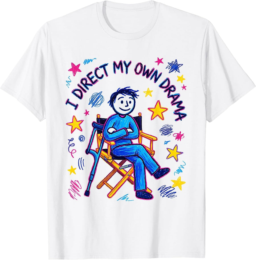 I Direct My Own Drama Funny Injury Recovery Get Well Gift T-Shirt - White