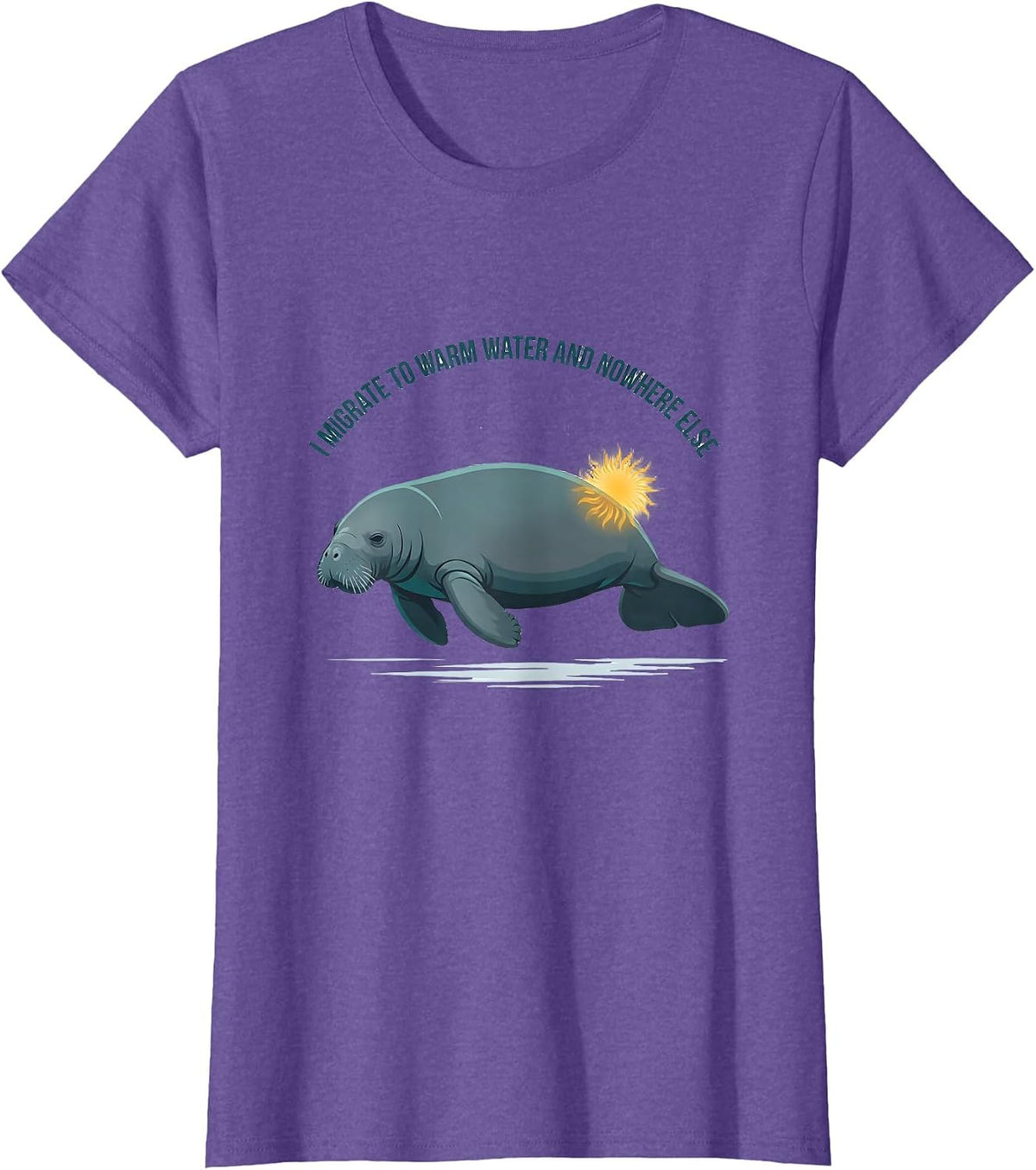 Women's I Migrate To Warm Water And Nowhere Else Manatee Humor T-Shirt - Purple Heather