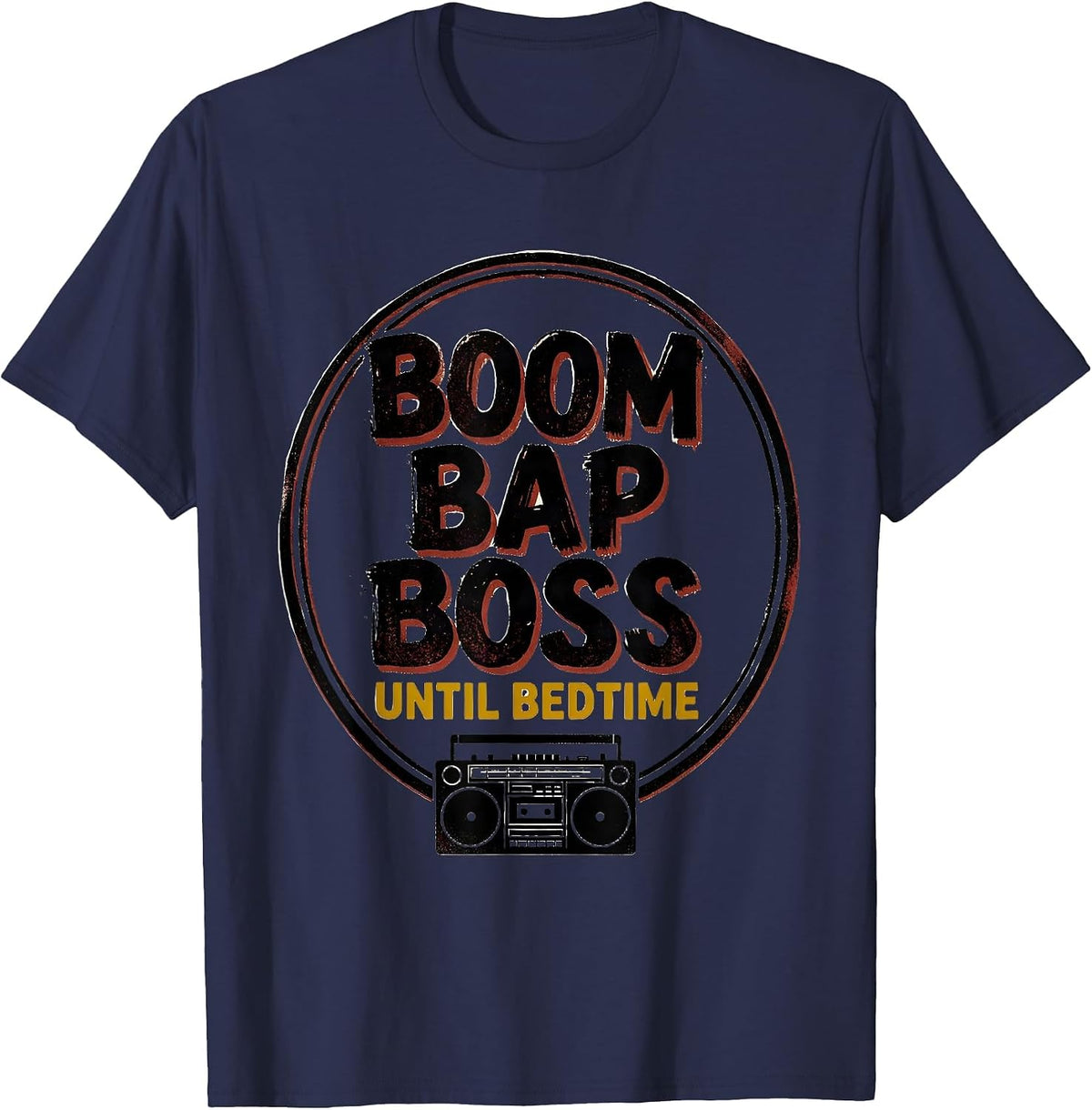 Boom Bap Boss Until Bedtime Funny 90s Hip-Hop Rap Nostalgia T-Shirt - Navy Blue