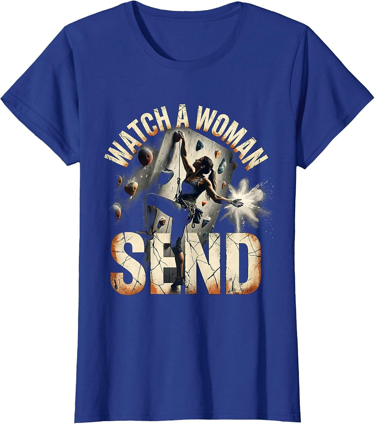 Women's Watch A Woman Send Distressed Rock Climbing Bouldering Humor T-Shirt - Royal Blue
