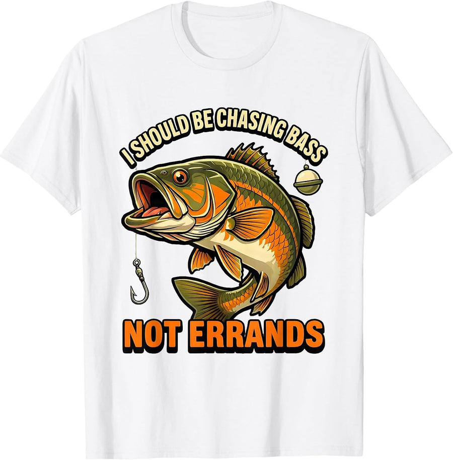 Men's I Should Be Chasing Bass, Not Errands Funny Fishing Humor T-Shirt - White