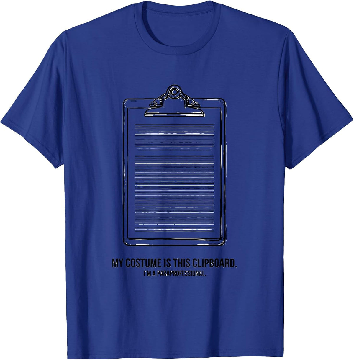 Men's My Costume Is This Clipboard. I'm A Paraprofessional. T-Shirt - Royal Blue