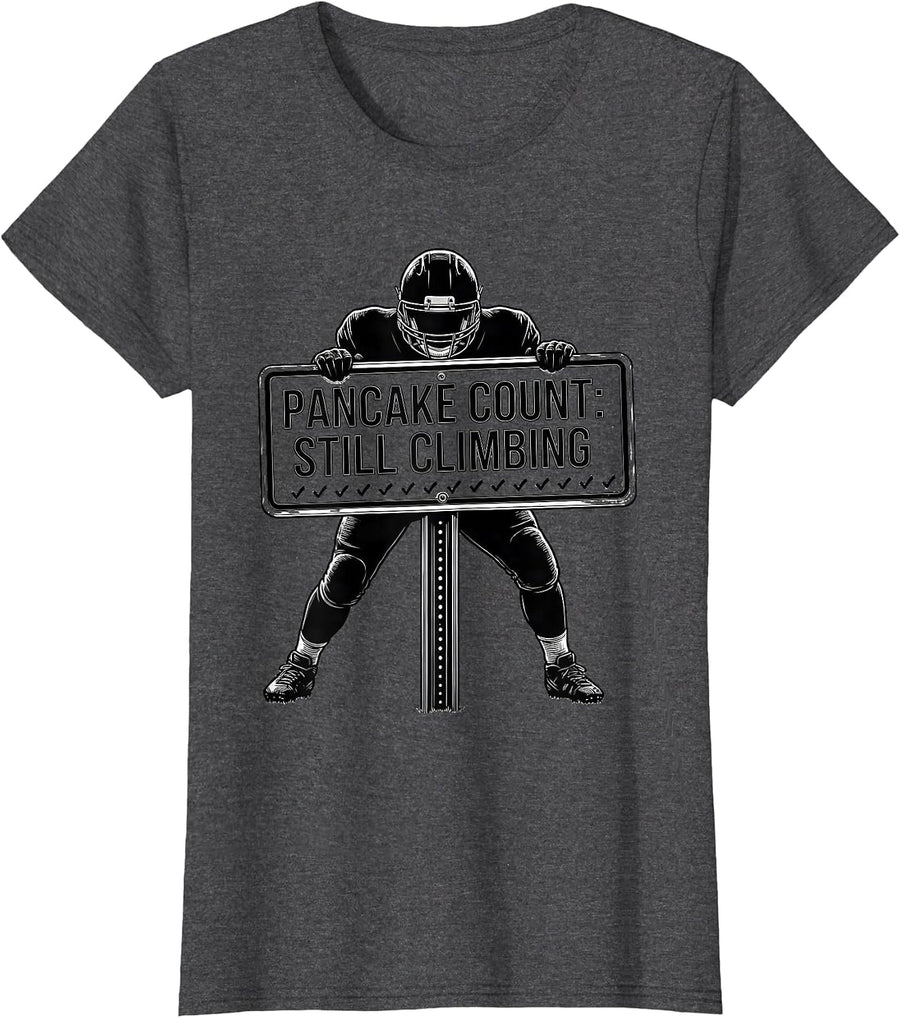 Women's Pancake Count: Still Climbing Funny Football Lineman Gift T-Shirt - Dark Heather Grey