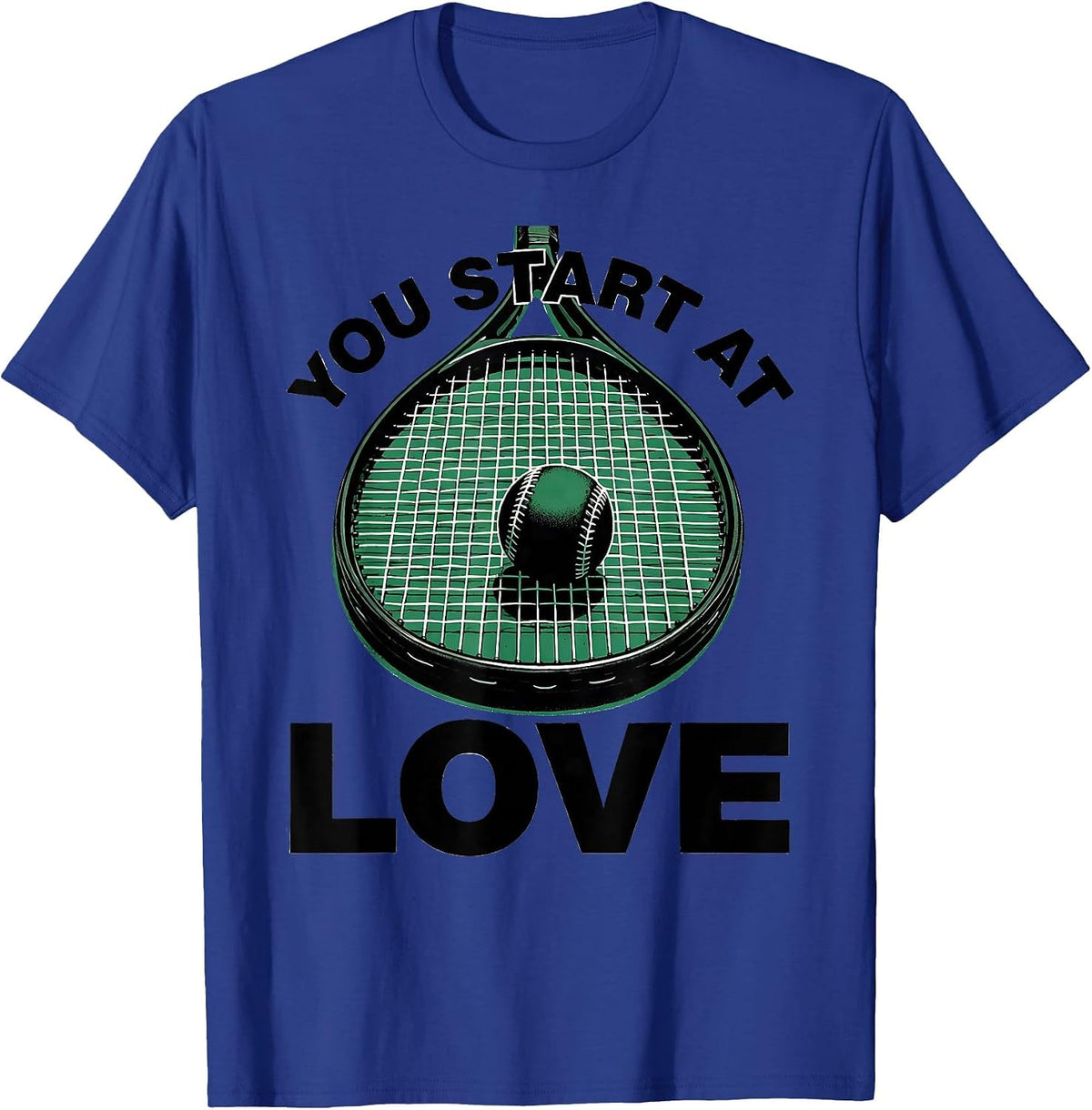 Men's You Start At Love Funny Tennis Player Racket Sport Humor T-Shirt - Royal Blue