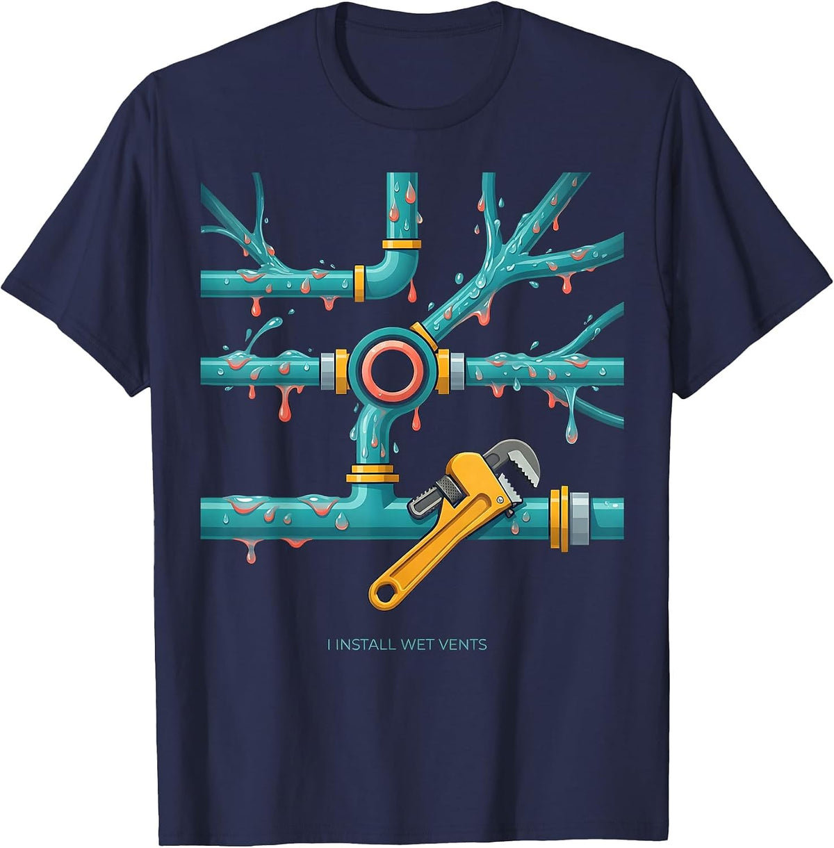 Men's I Install Wet Vents Funny Plumber Pipefitter Occupational T-Shirt - Navy Blue