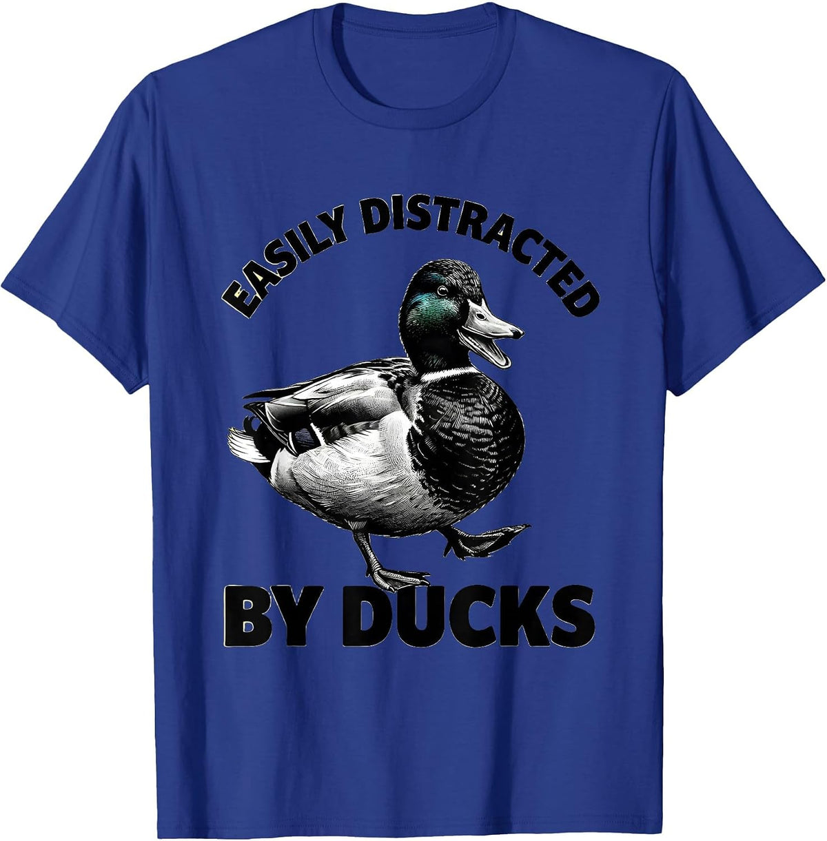 Easily Distracted By Ducks Funny Duck Lover Design T-Shirt - Royal Blue