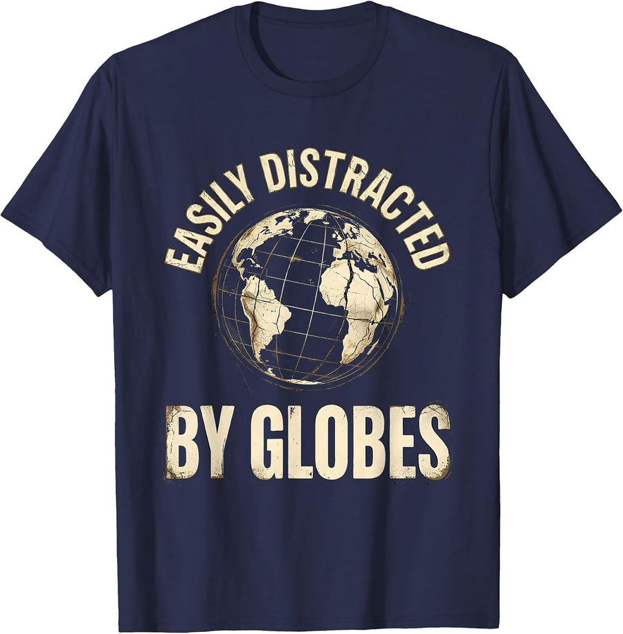 Easily Distracted By Globes Funny Geography Teacher T-Shirt - Navy Blue