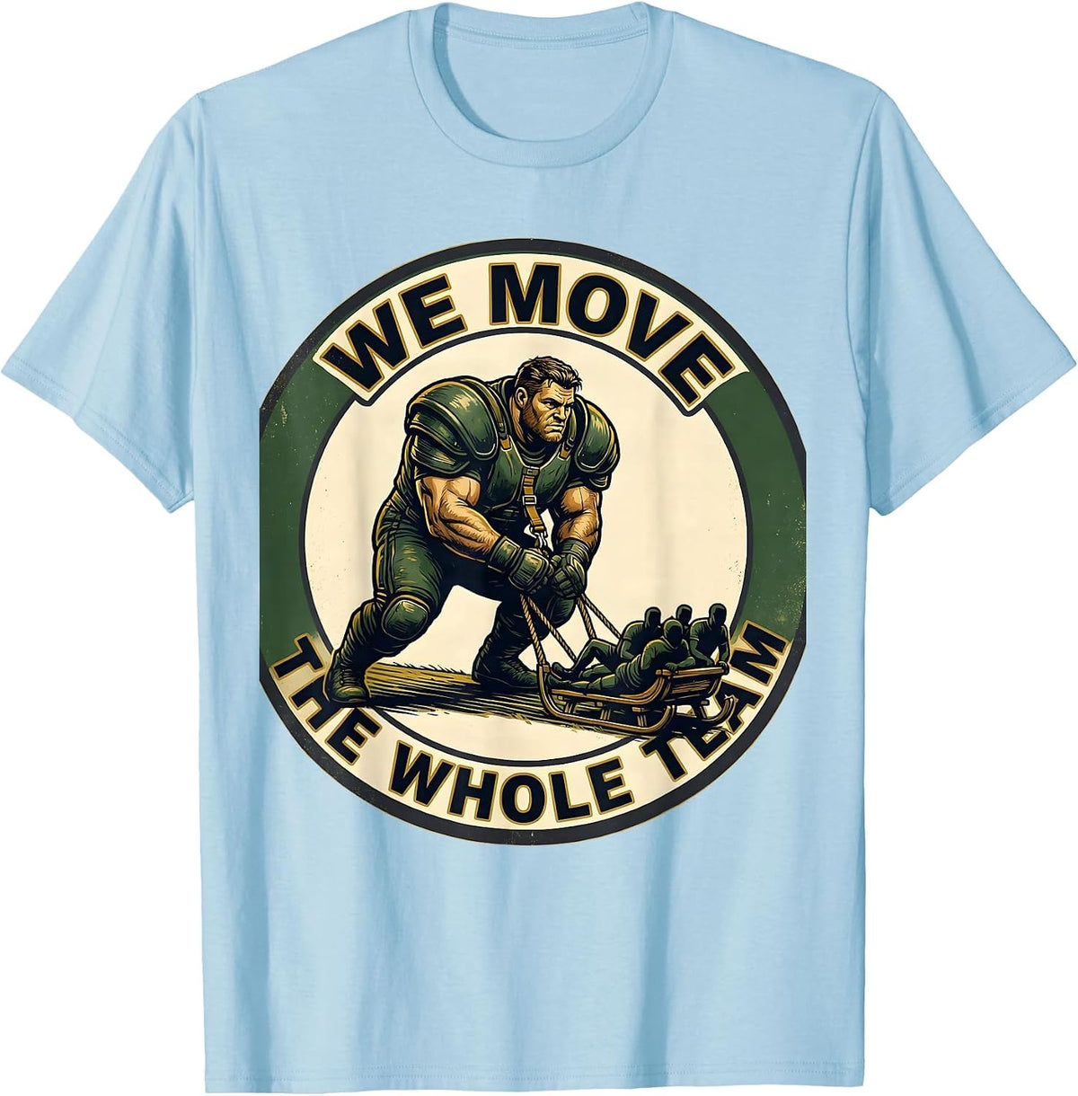 Men's We Move The Whole Team Funny Football Lineman Offensive T-Shirt - Baby Blue