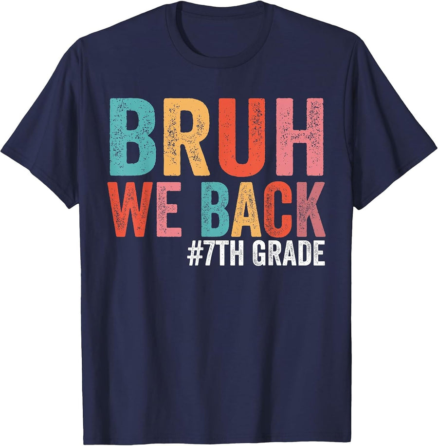 Bruh We Back 7th Grade Teacher First Day of Seventh Grade T-Shirt - Navy Blue