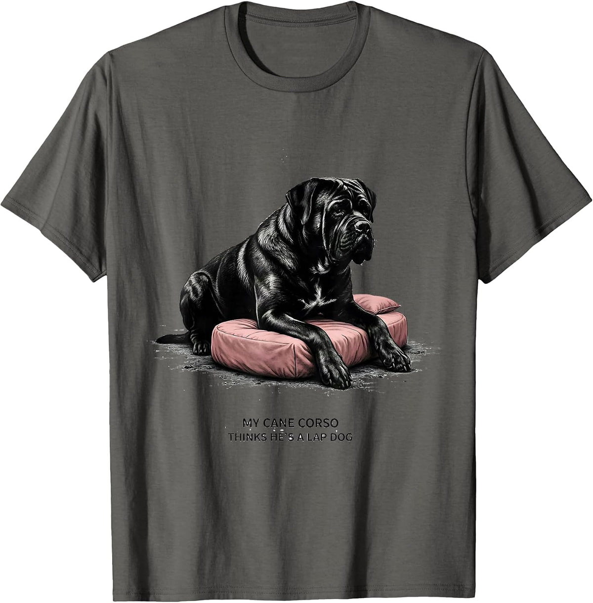 Men's My Cane Corso Thinks He's A Lap Dog Funny Dog Lover Gift T-Shirt - Asphalt Grey