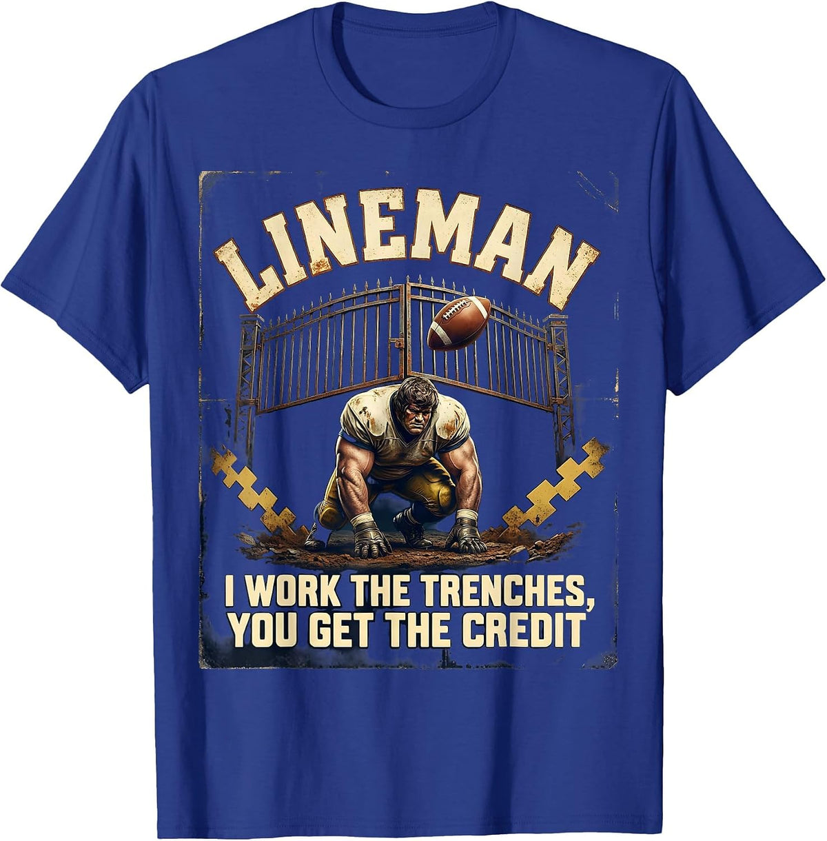Men's LINEMAN: I WORK THE TRENCHES, YOU GET THE CREDIT Vintage T-Shirt - Royal Blue