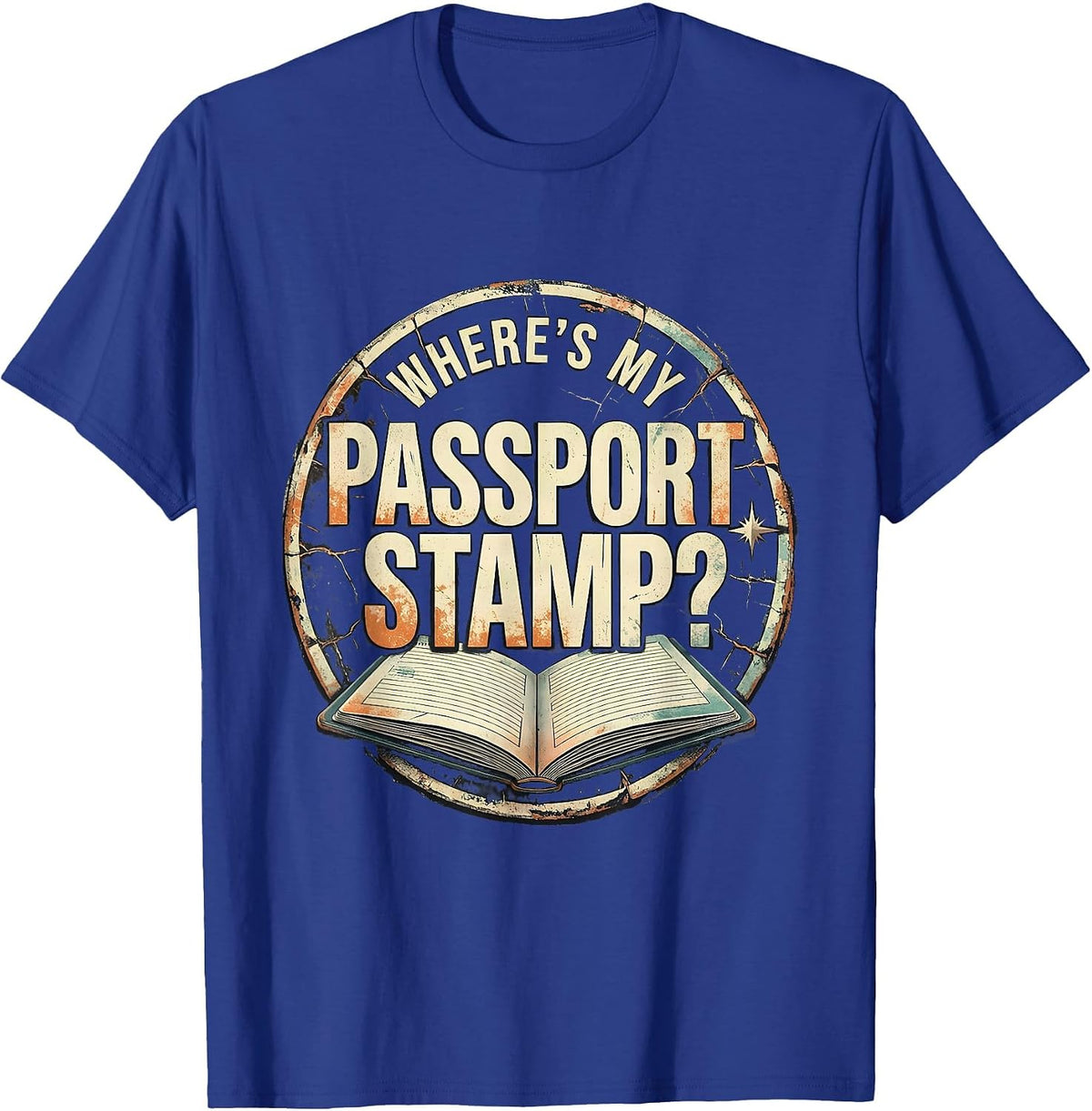 Where's My Passport Stamp Distressed Funny Tacky Tourist T-Shirt - Royal Blue