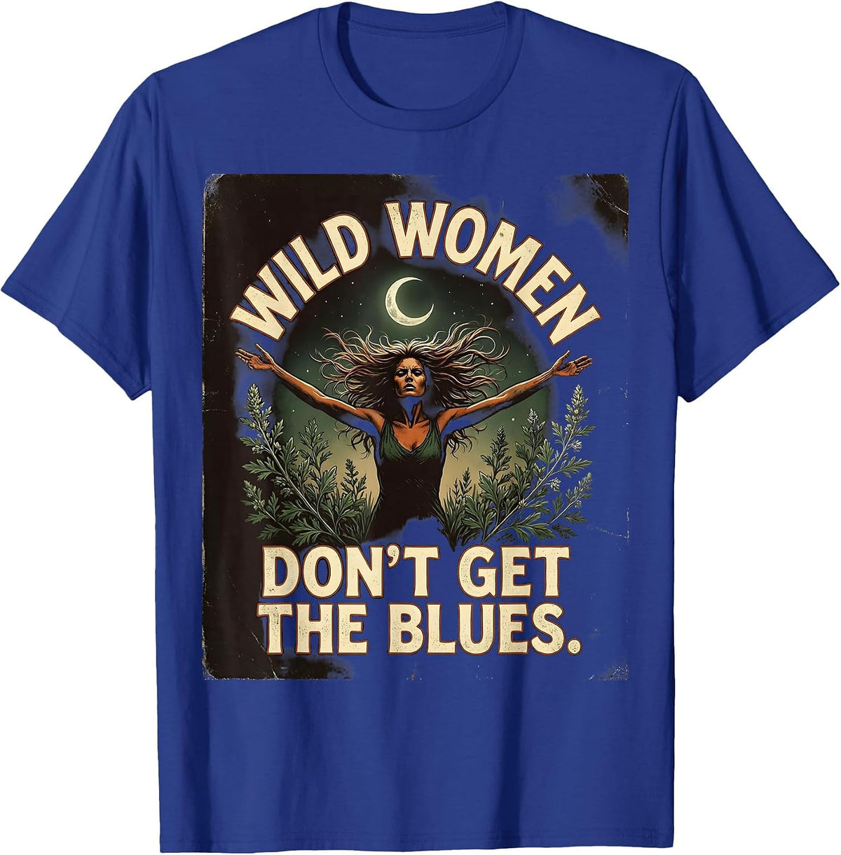Wild Women Don't Get the Blues Vintage Design T-Shirt - Royal Blue