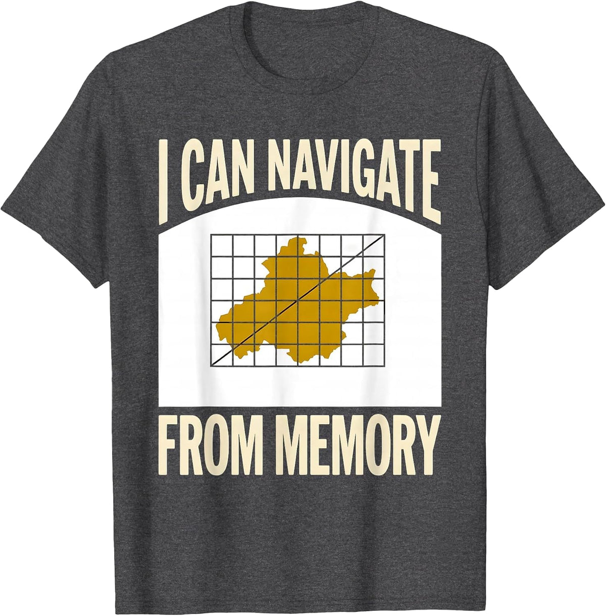 Men's I Can Navigate From Memory Funny History Teacher Gift T-Shirt - Dark Heather Grey
