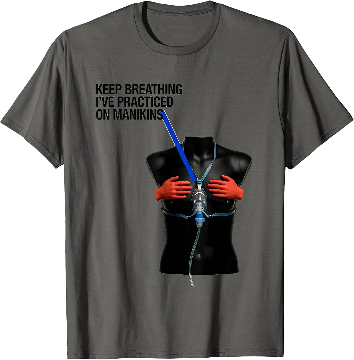 Men's Keep Breathing, I've Practiced On Manikins Funny EMT T-Shirt - Asphalt Grey