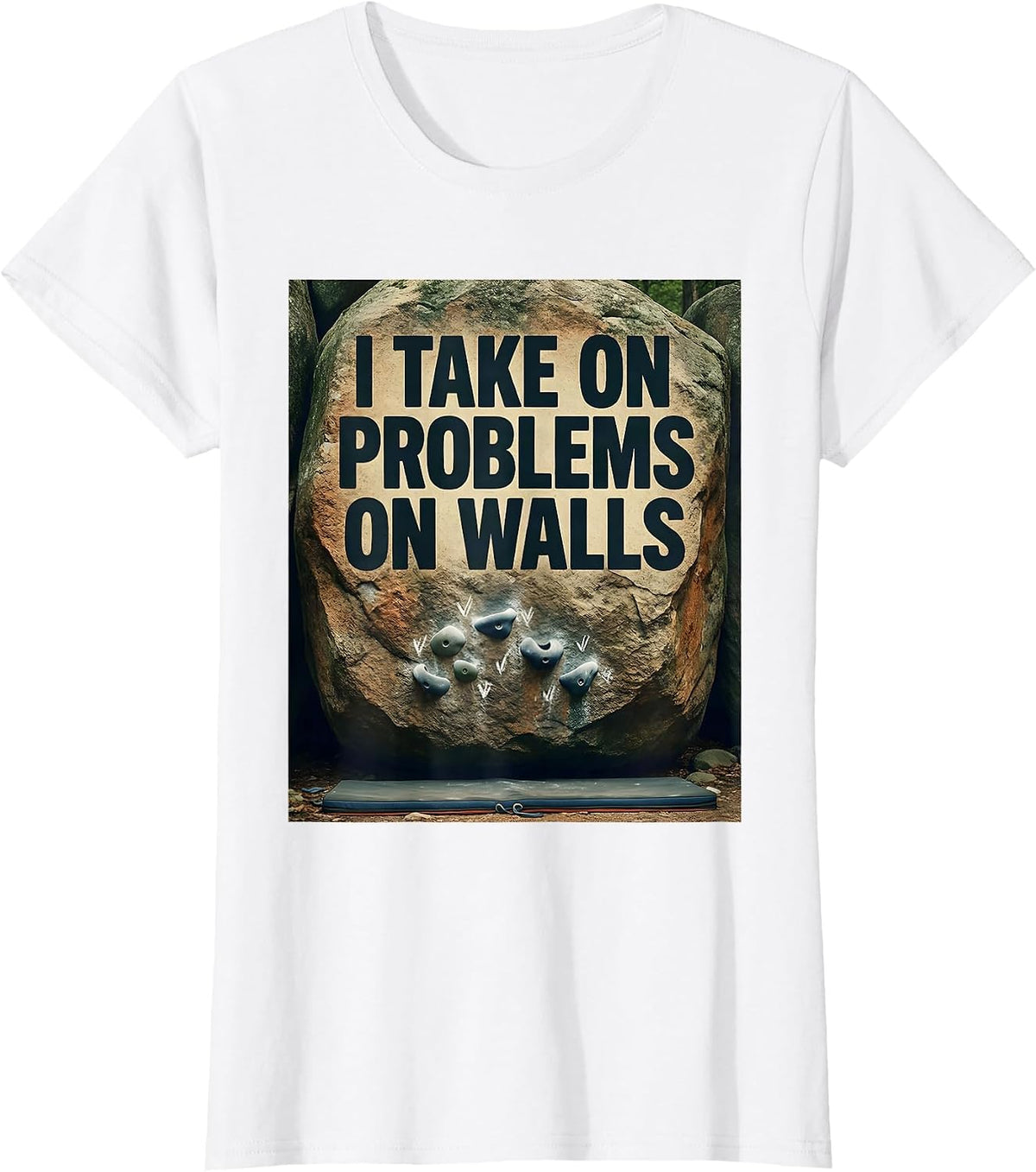 Women's I Take On Problems On Walls Vintage Rock Climbing Bouldering T-Shirt - White