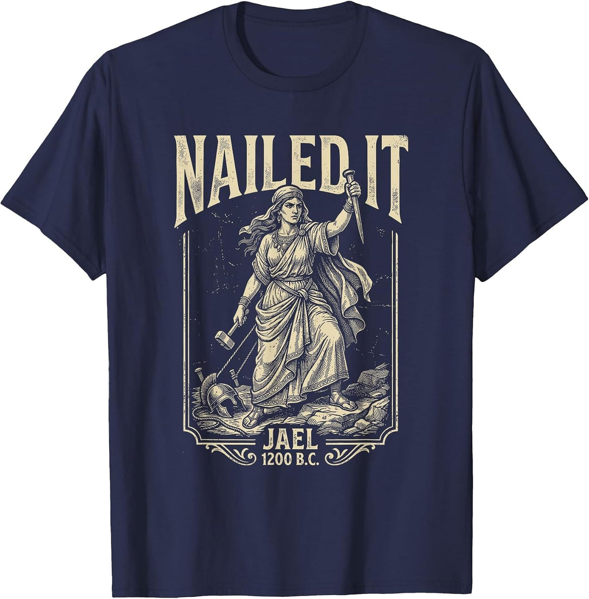 Nailed It Jael 1200 BC Funny Biblical Vintage T-Shirt - Navy Blue