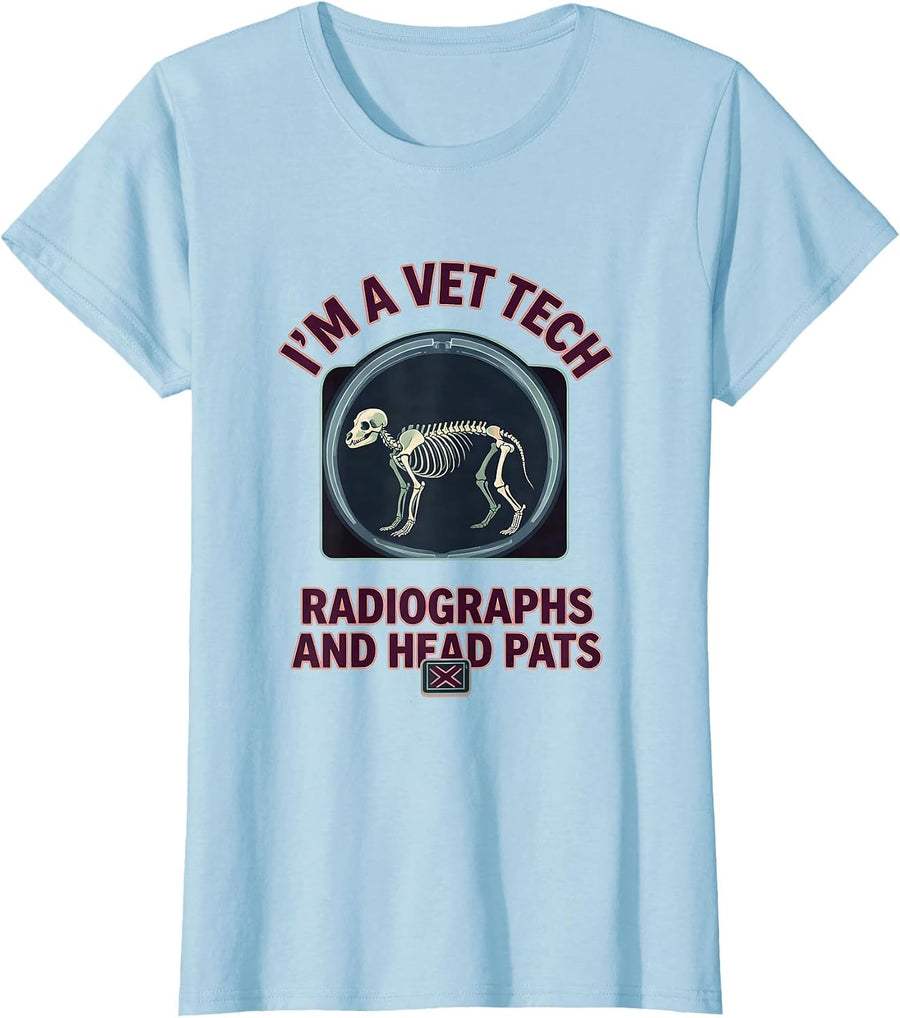 Women's I'm a Vet Tech: Radiographs and Head Pats Vet Tech T-Shirt - Baby Blue