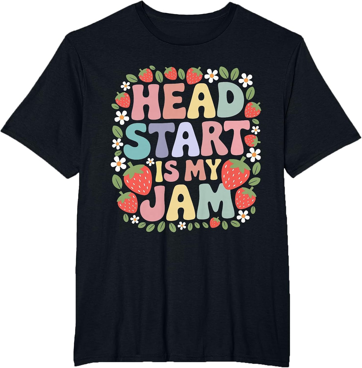 Head Start is My Jam Early Childhood Teacher Strawberry T-Shirt - Black