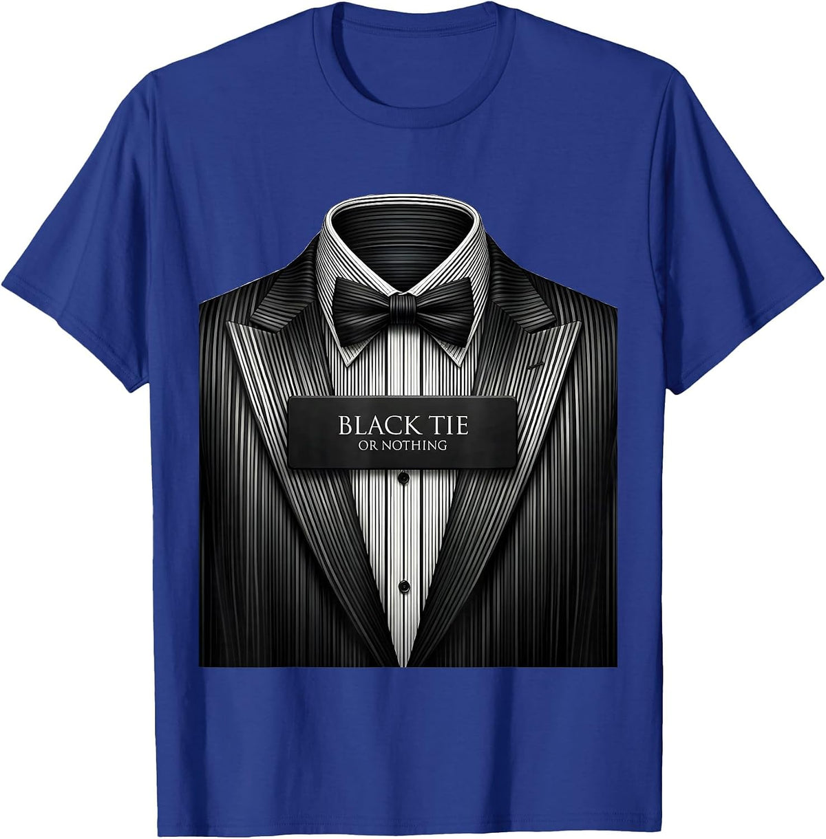 Black Tie Or Nothing Tuxedo Graphic Design T-Shirt - Royal Blue