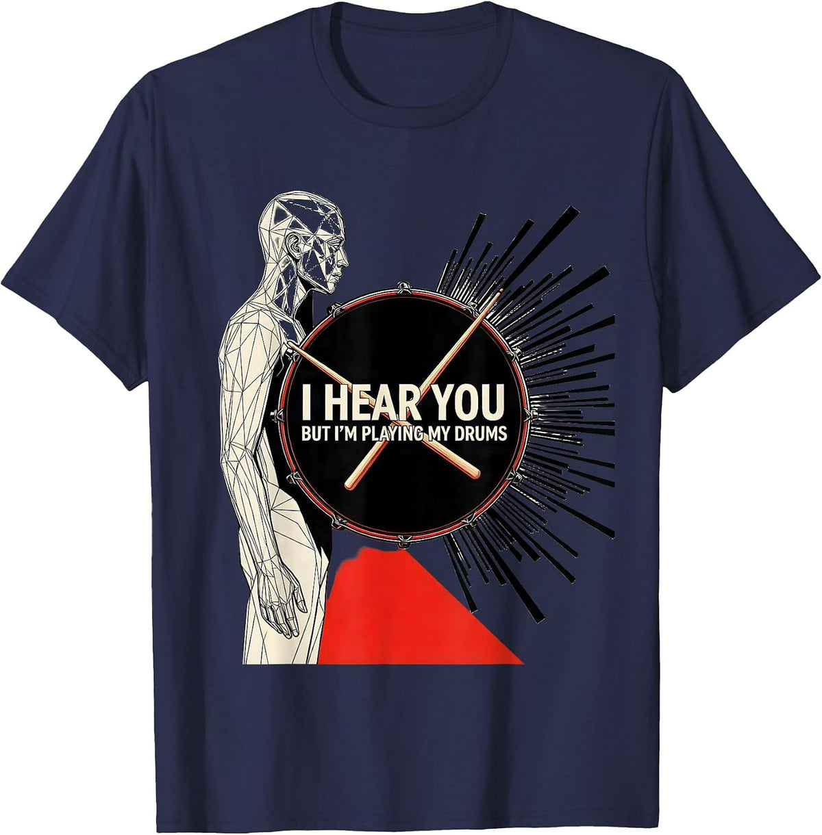 Men's I Hear You But I'm Playing My Drums Funny Drummer Gift T-Shirt - Navy Blue