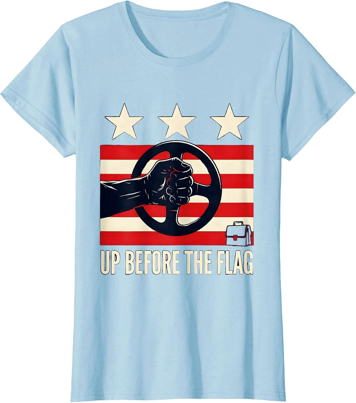 Up Before The Flag Patriotic Mechanic Driver USA American T-Shirt - Baby Blue