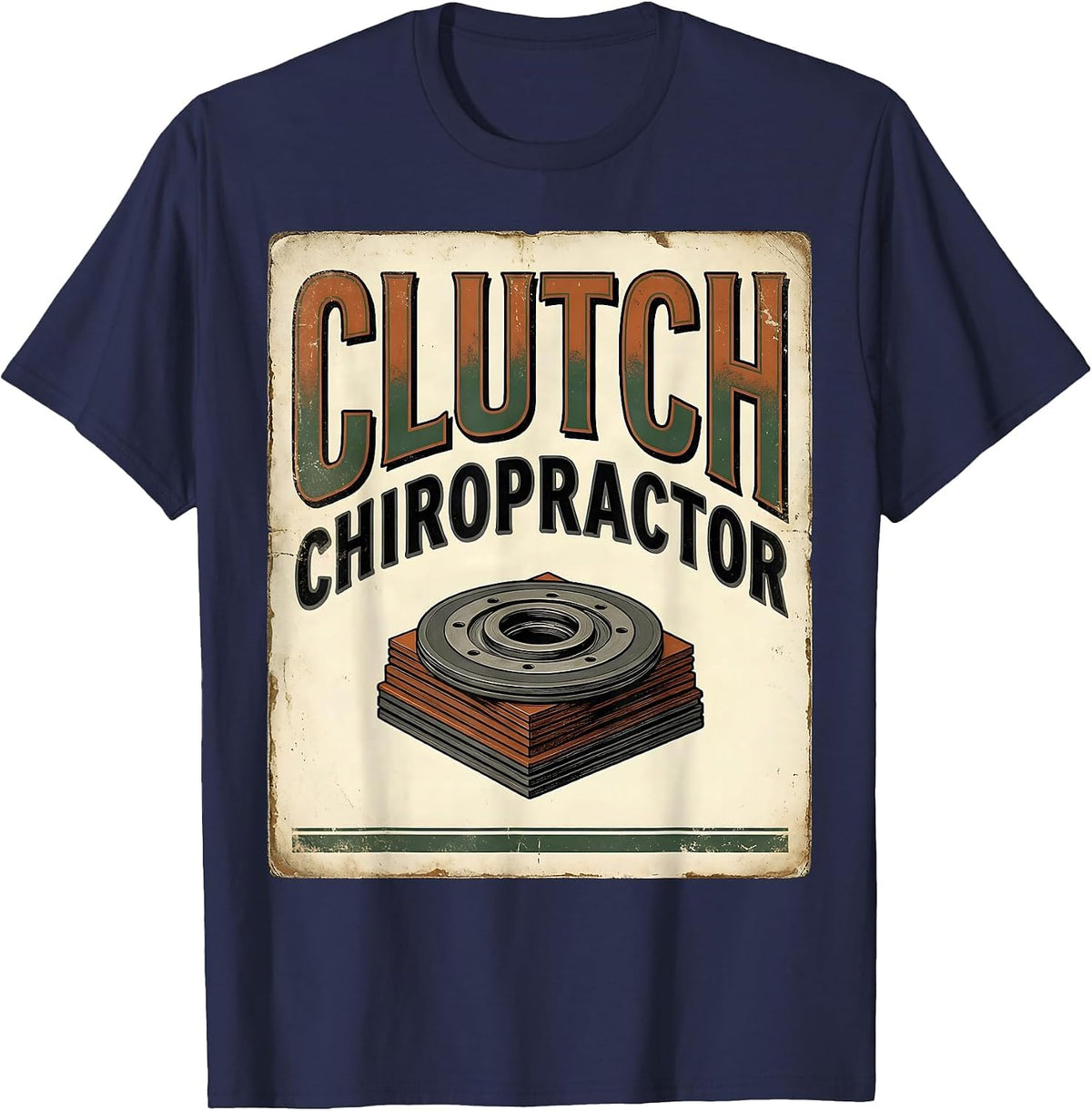 Clutch Chiropractor Vintage Funny Car Guy Mechanic Humor T-Shirt - Navy Blue