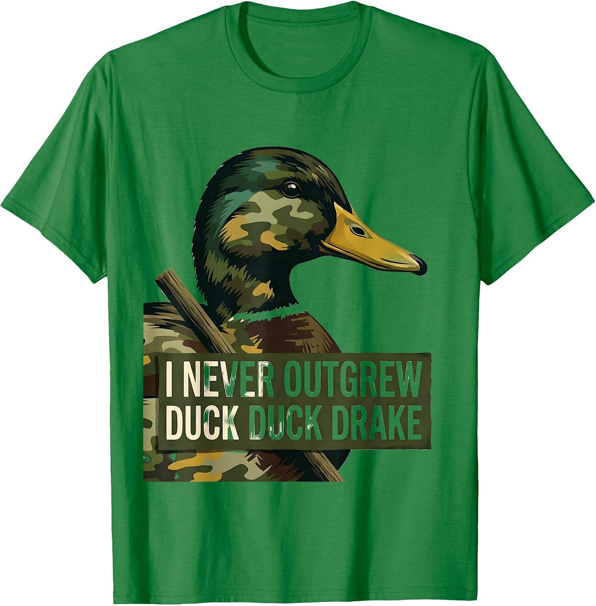 Men's I Never Outgrew Duck Duck Drake Funny Duck Hunting Hunter T-Shirt - Kelly Green