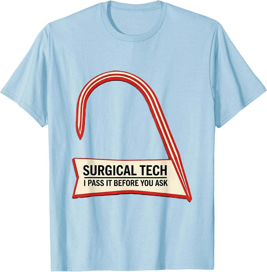Men's Surgical Tech I Pass It Before You Ask Funny Job Humor T-Shirt - Baby Blue